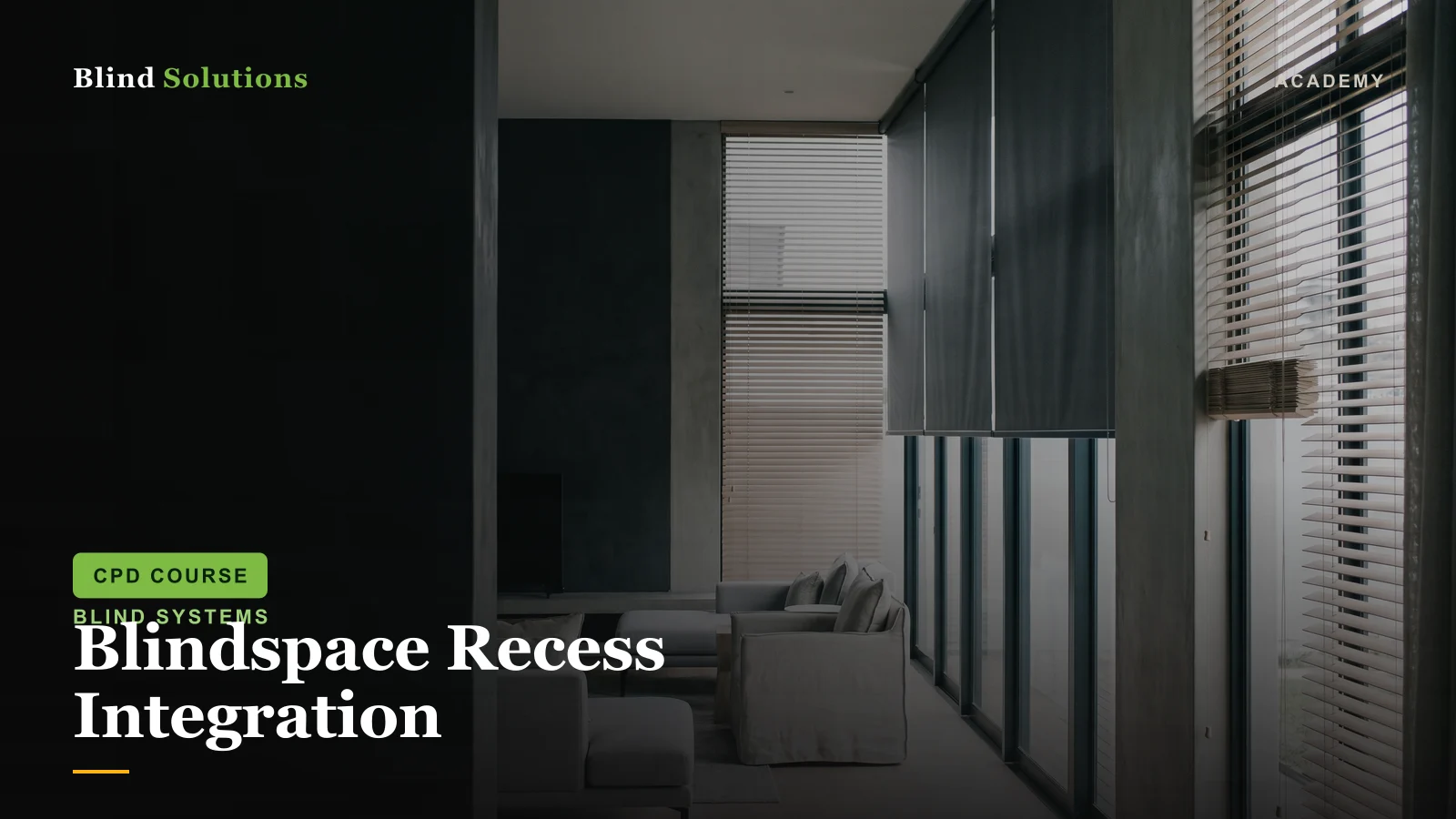 Blindspace Recess Integration