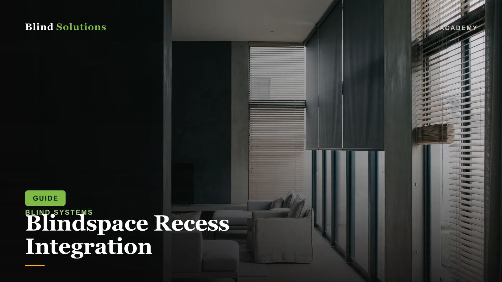 Blindspace Recess Integration